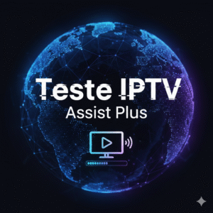 Teste IPTV Assist Plus Grátis 2026 – Ative Agora e Assista em HD Full HD